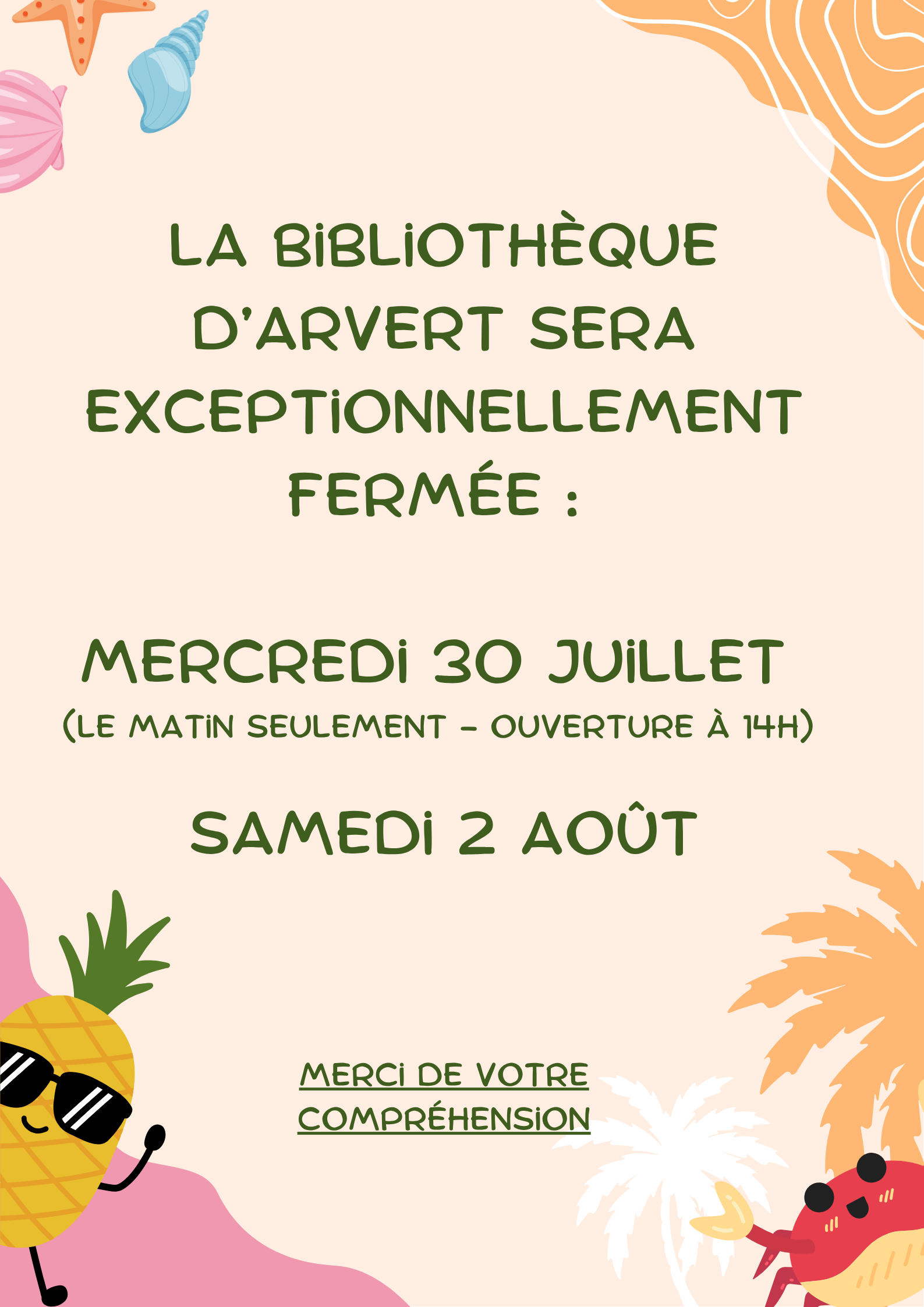 La bibliothèque darvert sera expetionnellement fermée le mercredi 30 juillet le matin seulement et le samedi 2 août